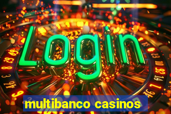 multibanco casinos